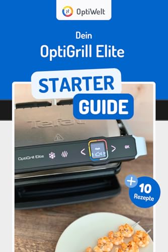 OptiGrill Elite Starter Guide: Das Einsteiger-Handbuch für deinen OptiGrill